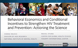 Title screen form webinar given at AIDS 2022 conference. Slide reads: Behavioral Economics and Conditional Incentives to Strengt
