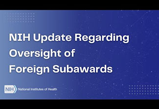 Graphic that reads NIH Update Regarding Oversight of Foreign Subawards