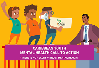 An illustration of three children standing up to a single adult. One child holds her fist up, one holds a megaphone, and the third holds a poster. Below them are the words: Caribbean youth mental health call to action: There is no  health without mental health.