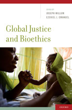 Book cover - Global Justice and Bioethics, edited by Dr. Joseph Millum and Dr. Ezekiel J. Emanuel