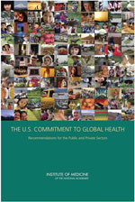 Cover of the Institute of Medicine report, The U.S. Commitment to Global Health
