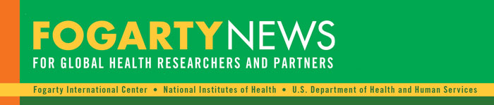 Fogarty news for global health researchers and partners from Fogarty at NIH